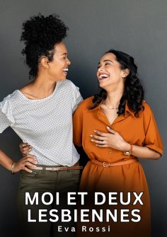 eBook: Moi et deux Lesbiennes