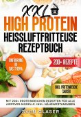 eBook: XXL High Protein Heißluftfritteuse Rezeptbuch