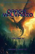 eBook: Drago Malvagio:Un Epico LITRPG Fantasia Avventura Romanzo(Volume 6)