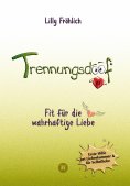 ebook: Trennungsdoof ist dein Ratgeber bei Liebeskummer & Neuanfang – mit Soforthilfe, Abgrenzungsstrategie