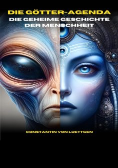eBook: Die Götteragenda – die geheime Geschichte der Menschheit