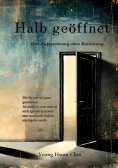 ebook: Halb geöffnet: Ein literarischer Roman über Väter, Nähe und das Ungesagte