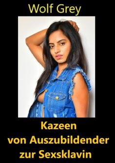 eBook: Kazeen von Auszubildender zur Sexsklavin