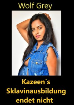 ebook: Kazeen Sklavinausbildung endet nicht