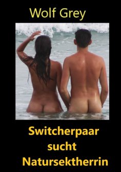 ebook: Switcherpaar sucht Natursektherrin