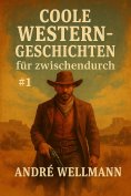 ebook: Coole Western-Geschichten Für Zwischendurch #1