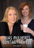eBook: Duas Mulheres Bonitas para Ele