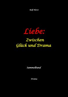 eBook: Liebe: Zwischen Glück und Drama - Suizid, erweiterter Suizid, Verlobung, Trennung, Betrug, Kunststud