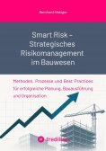 ebook: Smart Risk – Strategisches Risikomanagement im Bauwesen
