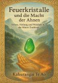 eBook: Feuerkristalle und die Macht der Ahnen