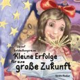 eBook: Lia auf Entdeckungsreise. Kleine Erfolge für eine große Zukunft.