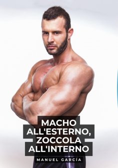 eBook: Macho all'esterno, zoccola all'interno
