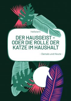 ebook: DER HAUSGEIST - Oder die Rolle der Katze im Haushalt