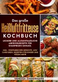 ebook: Das große Heißluftfritteuse Kochbuch