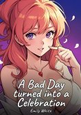eBook: A Bad Day turned into a Celebration