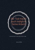 ebook: Der Tod macht auch lediglich Seine Arbeit!