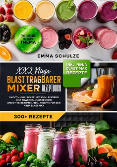 ebook: XXL Ninja Blast tragbarer Mixer Rezeptbuch