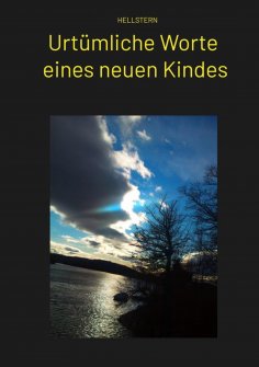 ebook: Urtümliche Worte eines neuen Kindes