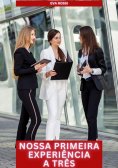 eBook: Nossa Primeira Experiência a Três