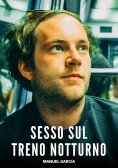 ebook: Sesso sul Treno Notturno