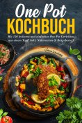 ebook: One Pot Kochbuch – 150 schnelle und einfache Rezepte aus nur einem Topf
