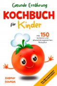 ebook: Gesunde Ernährung leicht gemacht - Kochbuch für Kinder