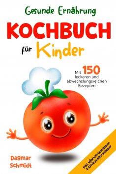 ebook: Gesunde Ernährung leicht gemacht - Kochbuch für Kinder