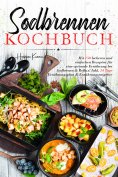 ebook: Sodbrennen Kochbuch – 150 bekömmliche Rezepte für eine magenfreundliche Ernährung bei Sodbrennen und