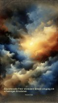 ebook: Das liebevolle Feld: Verändere deinen Umgang mit schwierigen Emotionen