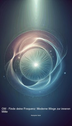 ebook: OM - Finde deine Frequenz: Moderne Wege zur inneren Mitte