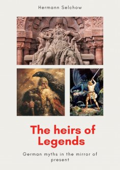 eBook: The heirs of legends - German myths in the mirror of present