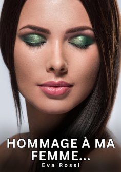 eBook: Hommage à ma Femme...