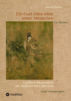 ebook: Ein Gott lebte einst unter Menschen - Ein Mythos
