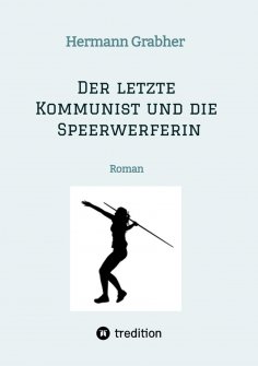 ebook: Der letzte Kommunist und die Speerwerferin