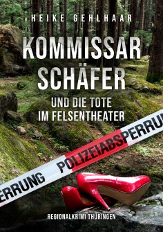 ebook: Kommissar Schäfer und die Tote im Felsentheater