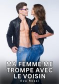 eBook: Ma Femme me trompe avec le Voisin