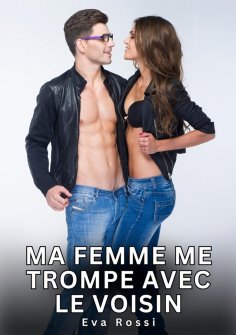 eBook: Ma Femme me trompe avec le Voisin