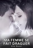 eBook: Ma Femme se fait Draguer