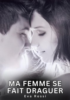 eBook: Ma Femme se fait Draguer