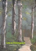 eBook: Liebe in Fichtengrund