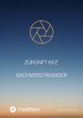ebook: Zukunft KFZ Sachverständiger