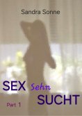 ebook: Sex Sehn Sucht - Part 1