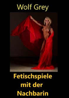 eBook: Fetischspiele mit der Nachbarin