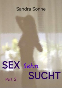ebook: Sex Sehn Sucht Part 2