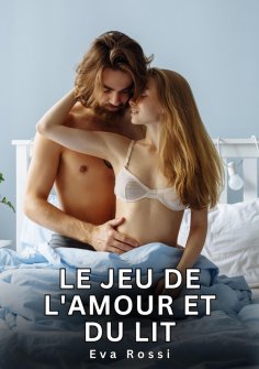 eBook: Le jeu de l'amour et du lit