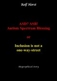 eBook: ASD? ASB! Autism Spectrum Blessing: Inclusion, Rinzai Zen, Diagnosis, Therapy, Addiction, Neurotypic