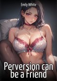 eBook: Perversion can be a Friend