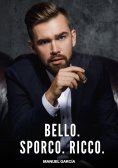 ebook: Bello. Sporco. Ricco.