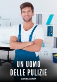 ebook: Un Uomo delle Pulizie