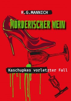 ebook: Mörderischer Wein - Der Tote im Weinkeller. Warum musste der Kellermeister sterben.